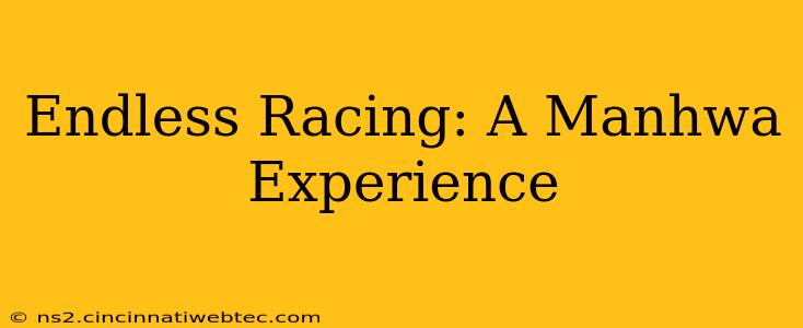 Endless Racing: A Manhwa Experience