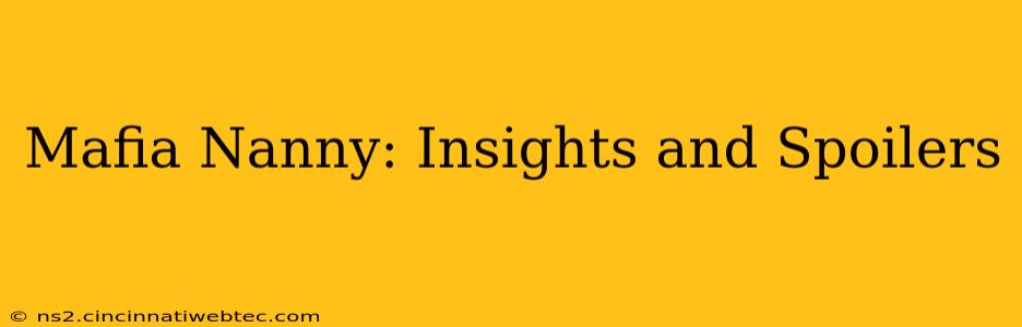 Mafia Nanny: Insights and Spoilers