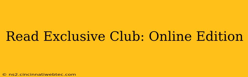 Read Exclusive Club: Online Edition