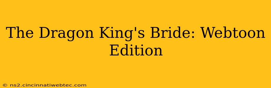 The Dragon King's Bride: Webtoon Edition